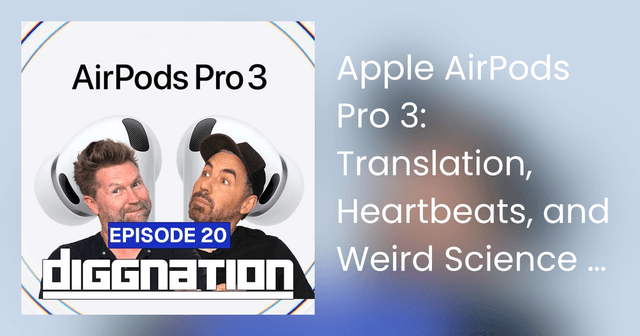 Apple AirPods Pro 3: Translation, Heartbeats, and Weird Science | E20 | Diggnation - Featured Image