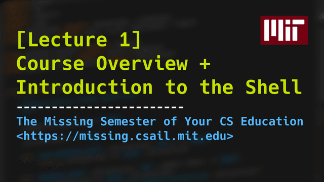 Course Overview + Introduction to the Shell · Missing Semester - Featured Image