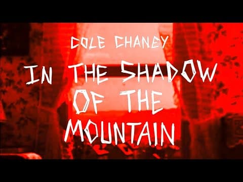 Cole Chaney - In the Shadow of the Mountain (Official Music Video) - Featured Image