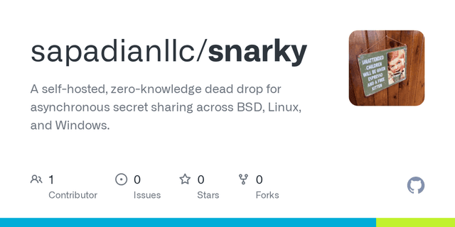 GitHub - sapadianllc/snarky: A self-hosted, zero-knowledge dead drop for asynchronous secret sharing across BSD, Linux, and Windows. - Featured Image