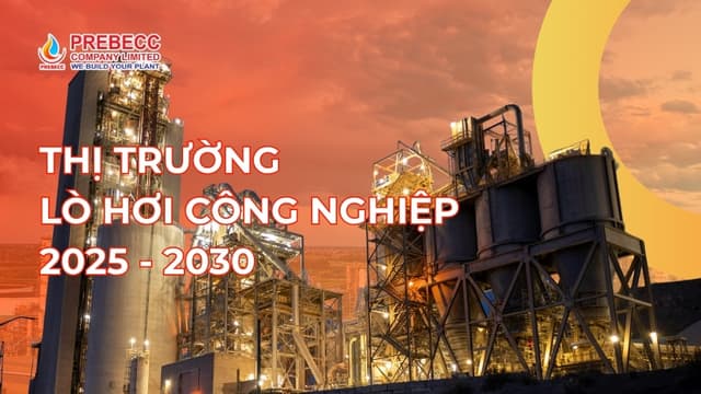 Industrial Boiler Market 2025–2030 - Công ty TNHH Prebecc - Featured Image