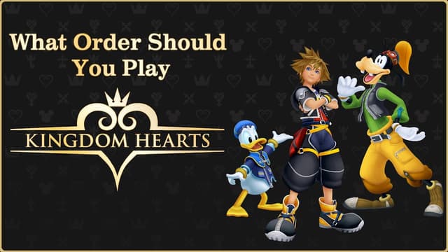 What Order Should You Play KINGDOM HEARTS? (SPOILER FREE – We Promise) - Featured Image