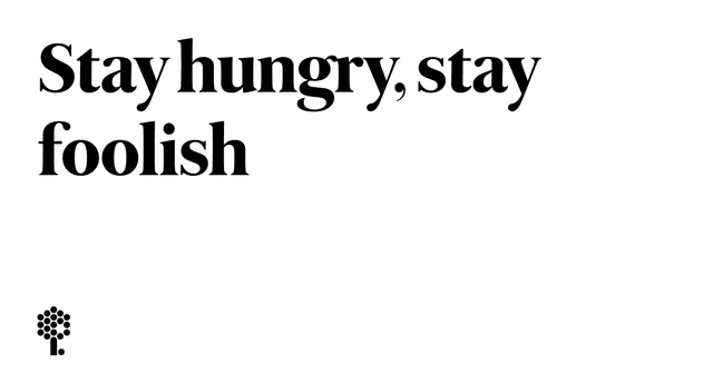 Stay Hungry, Stay Foolish - Featured Image