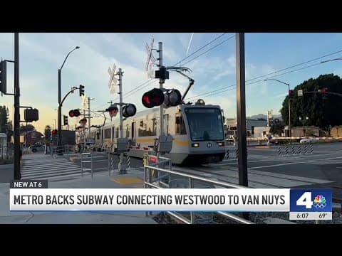 Is LA getting subway that connects Westwood and Van Nuys - Featured Image
