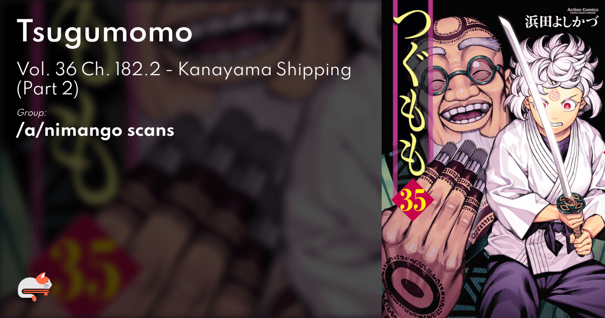 Tsugumomo - Vol. 36 Ch. 182.2 - Kanayama Shipping (Part 2) - MangaDex - Featured Image