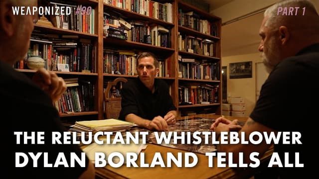 The Reluctant UFO Whistleblower - Dylan Borland Tells All : WEAPONIZED : EPISODE #90 - Featured Image