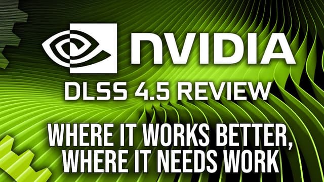 Nvidia DLSS 4.5 Image Quality Review: Where It Works Better, Where It Needs Work - Featured Image
