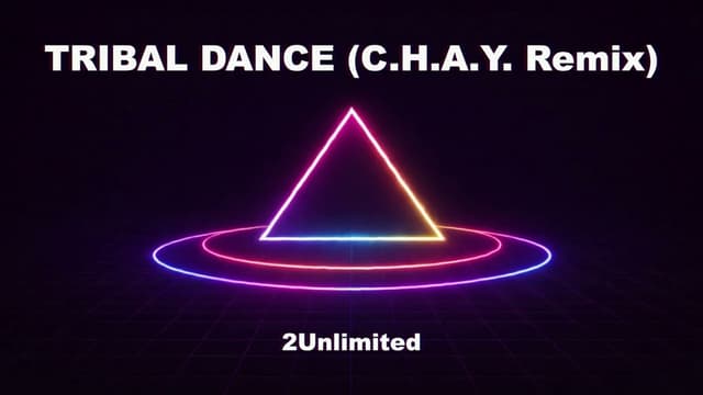 2Unlimited - TRIBAL DANCE (C.H.A.Y. Remix) - Featured Image