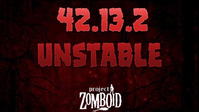 Project Zomboid - 42.13.2 UNSTABLE HOTFIX Released - Steam News - Featured Image
