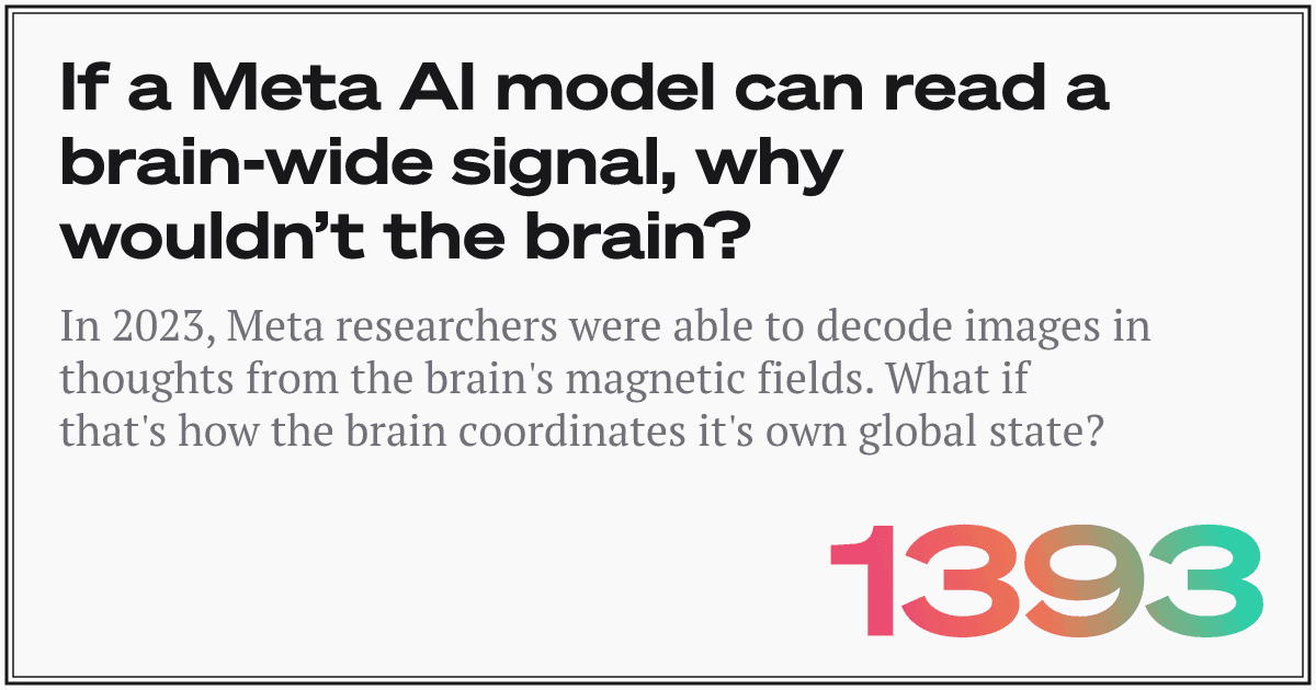 If a Meta AI model can read a brain-wide signal, why wouldn’t the brain? - Featured Image