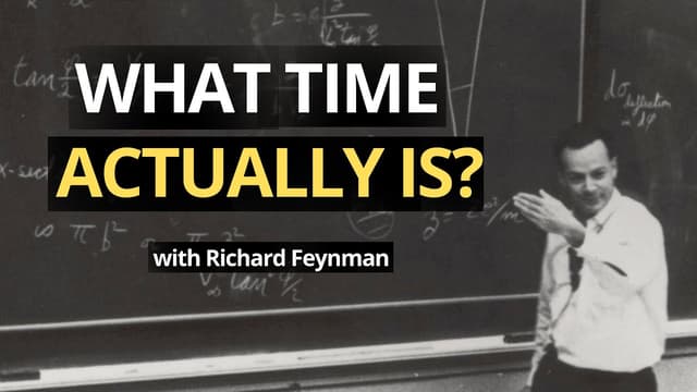 Richard Feynman Explains Time Like You’ve Never Seen Before - Featured Image