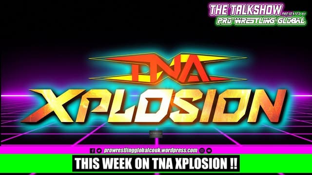 This Week on TNA Xplosion 27th January 2026 - Featured Image