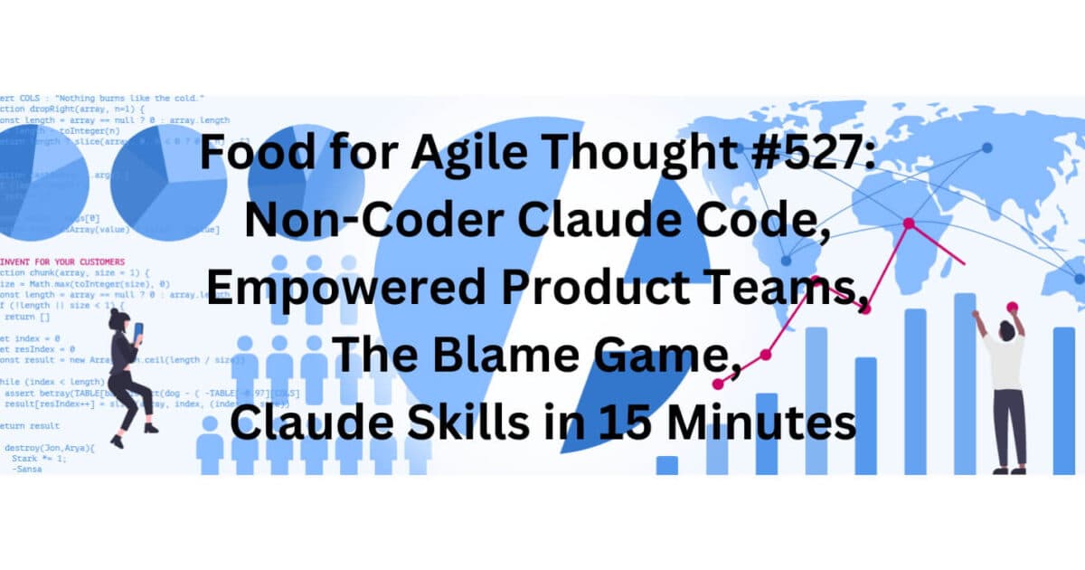 Non-Coder Claude Code — Food for Agile Thought #527 - Featured Image