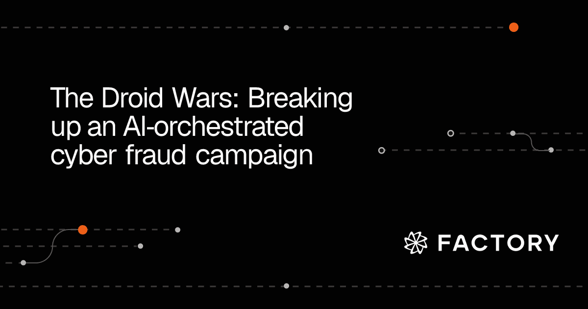 The Droid Wars: Breaking up an AI‑orchestrated cyber fraud campaign - Featured Image