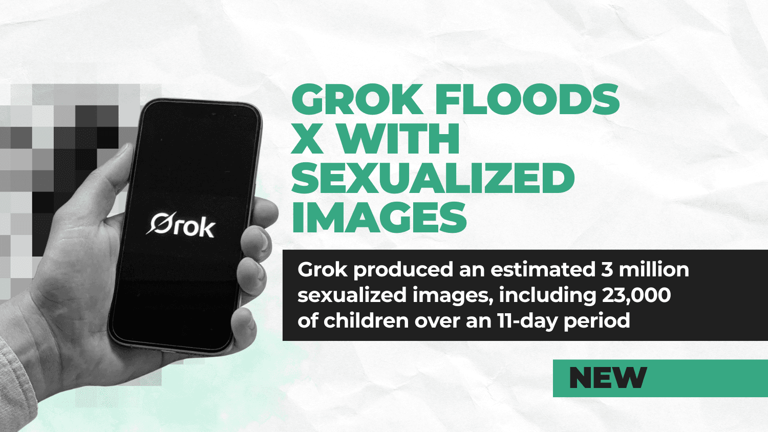 Grok floods X with sexualized images of women and children — Center for Countering Digital Hate - Featured Image