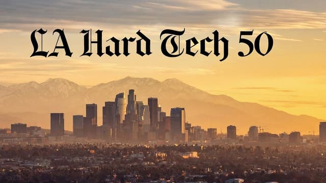 2025 LA Hard Tech 50 - by Jacques Sisteron and Nick Kim - Featured Image